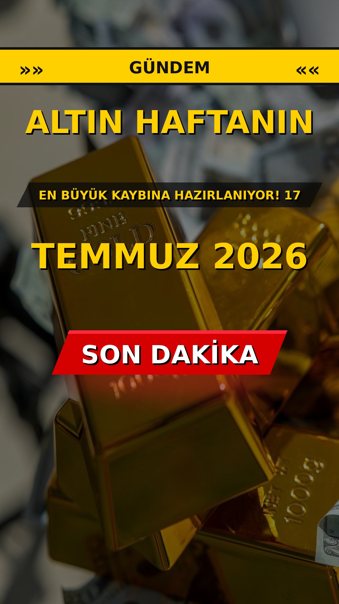 Altın Haftanın En Büyük Kaybına Hazırlanıyor! 17 Temmuz 2026