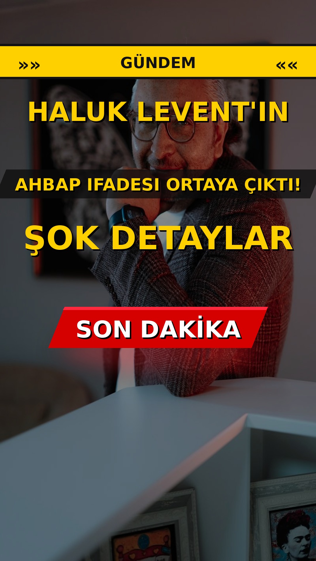Haluk Levent'in Ahbap ifadesi ortaya çıktı! Şok detaylar