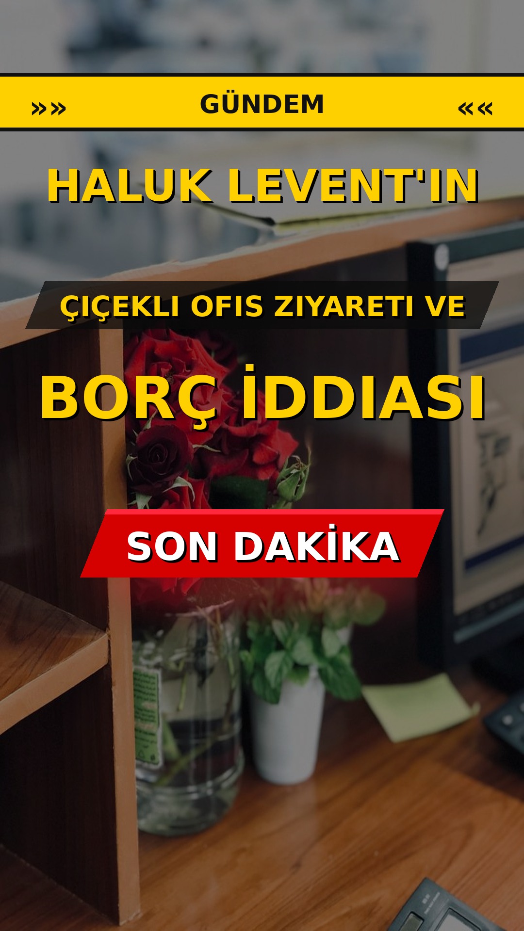 Haluk Levent'in Çiçekli Ofis Ziyareti ve Borç İddiası