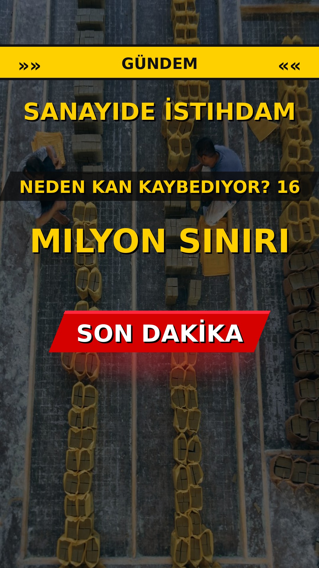 Sanayide İstihdam Neden Kan Kaybediyor? 16 Milyon Sınırı